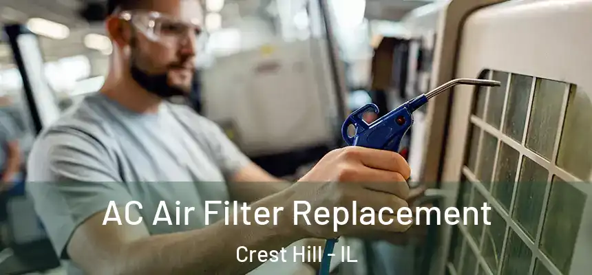AC Air Filter Replacement Crest Hill - IL