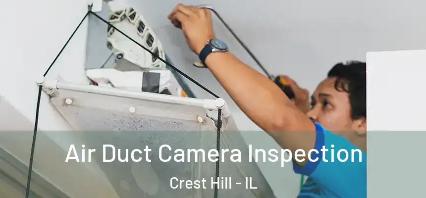  Air Duct Camera Inspection Crest Hill - IL