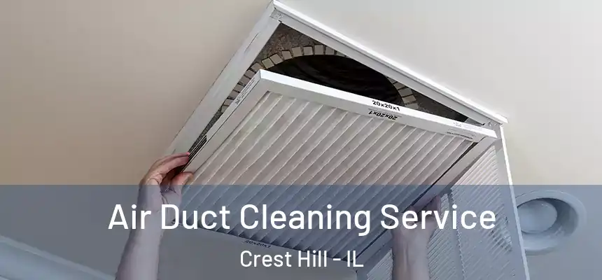  Air Duct Cleaning Service Crest Hill - IL
