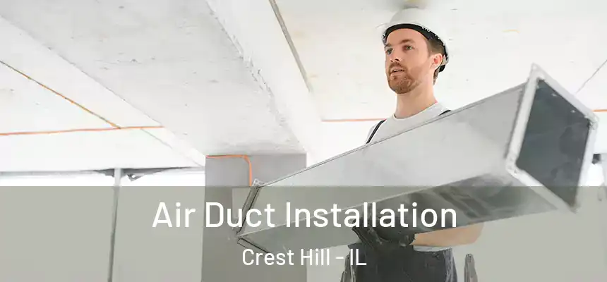  Air Duct Installation Crest Hill - IL