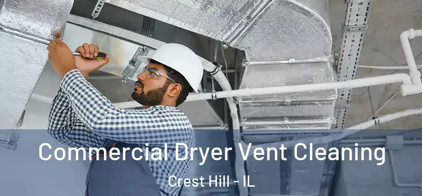  Commercial Dryer Vent Cleaning Crest Hill - IL