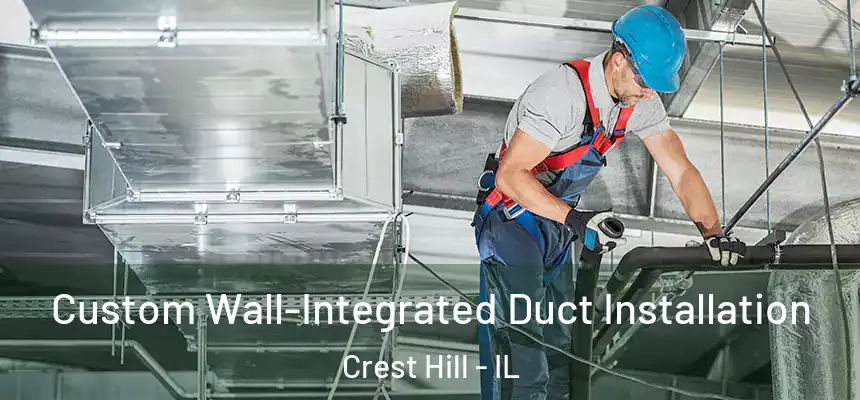 Custom Wall-Integrated Duct Installation Crest Hill - IL