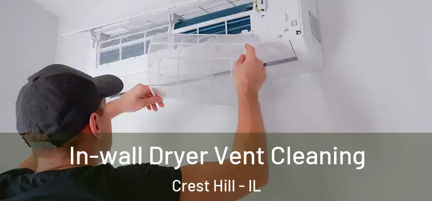  In-wall Dryer Vent Cleaning Crest Hill - IL