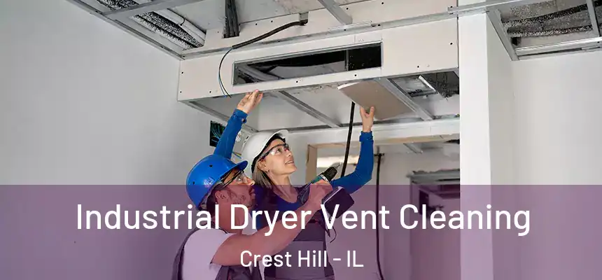  Industrial Dryer Vent Cleaning Crest Hill - IL