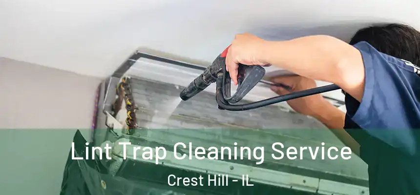 Lint Trap Cleaning Service Crest Hill - IL