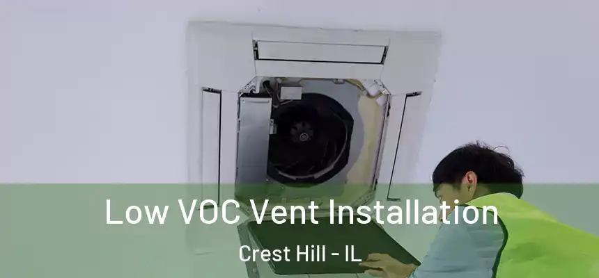 Low VOC Vent Installation Crest Hill - IL