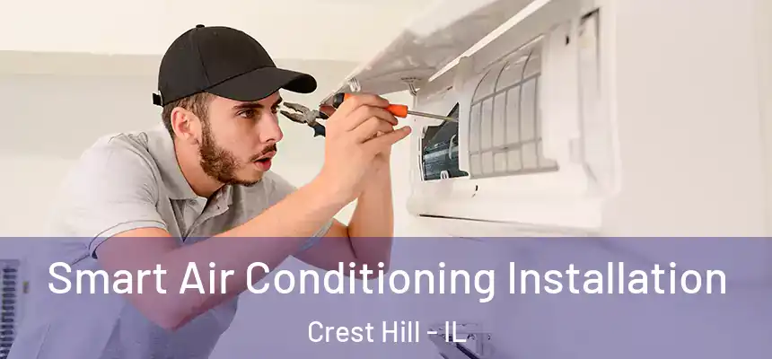 Smart Air Conditioning Installation Crest Hill - IL