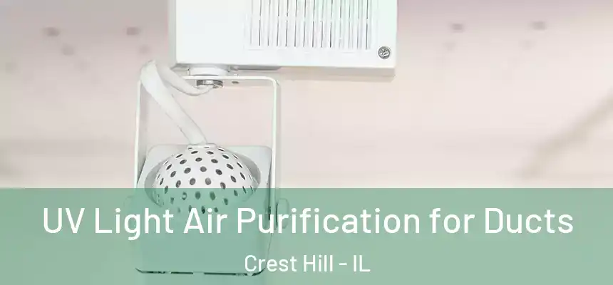  UV Light Air Purification for Ducts Crest Hill - IL