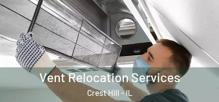 Vent Relocation Services Crest Hill - IL